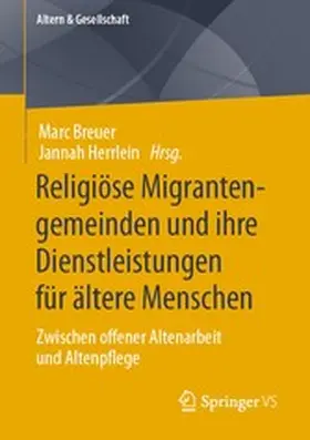 Breuer / Herrlein |  Religiöse Migrantengemeinden und ihre Dienstleistungen für ältere Menschen | eBook | Sack Fachmedien