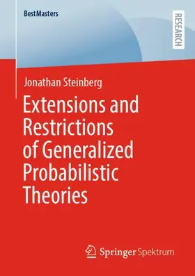 Steinberg |  Extensions and Restrictions of Generalized Probabilistic Theories | Buch |  Sack Fachmedien