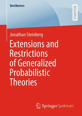 Steinberg |  Extensions and Restrictions of Generalized Probabilistic Theories | eBook | Sack Fachmedien