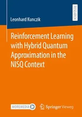 Kunczik | Reinforcement Learning with Hybrid Quantum Approximation in the NISQ Context | E-Book | sack.de