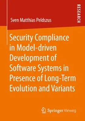 Peldszus | Security Compliance in Model-driven Development of Software Systems in Presence of Long-Term Evolution and Variants | E-Book | sack.de