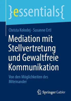 Kolodej / Ertl | Mediation mit Stellvertretung und Gewaltfreie Kommunikation | E-Book | sack.de