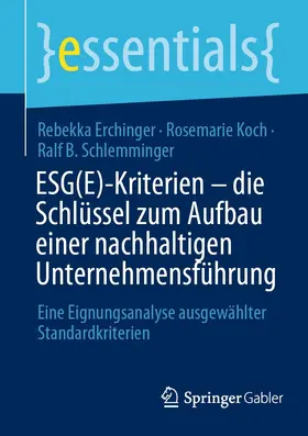 Erchinger / Koch / Schlemminger | ESG(E)-Kriterien - die Schlüssel zum Aufbau einer nachhaltigen Unternehmensführung | E-Book | sack.de