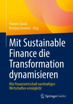 Jeromin / Zwick |  Mit Sustainable Finance die Transformation dynamisieren | Buch |  Sack Fachmedien