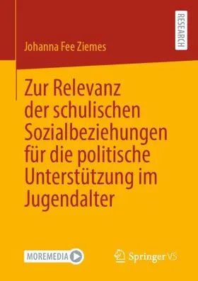 Ziemes |  Zur Relevanz der schulischen Sozialbeziehungen für die politische Unterstützung im Jugendalter | Buch |  Sack Fachmedien
