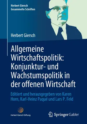 Giersch / Horn / Feld |  Allgemeine Wirtschaftspolitik: Konjunktur- und Wachstumspolitik in der offenen Wirtschaft | Buch |  Sack Fachmedien