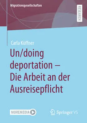 Küffner |  Un/doing deportation – Die Arbeit an der Ausreisepflicht | eBook | Sack Fachmedien