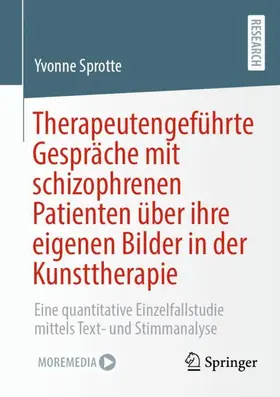 Sprotte |  Therapeutengeführte Gespräche mit schizophrenen Patienten über ihre eigenen Bilder in der Kunsttherapie | Buch |  Sack Fachmedien