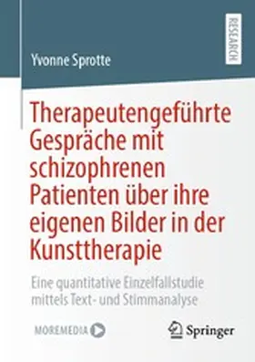 Sprotte |  Therapeutengeführte Gespräche mit schizophrenen Patienten über ihre eigenen Bilder in der Kunsttherapie | eBook | Sack Fachmedien