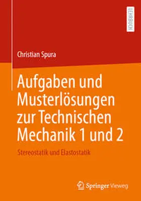 Spura |  Aufgaben und Musterlösungen zur Technischen Mechanik 1 und 2 | eBook | Sack Fachmedien