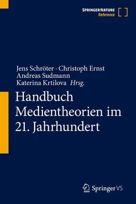 Ernst / Krtilova / Schröter |  Handbuch Medientheorien im 21. Jahrhundert | Buch |  Sack Fachmedien