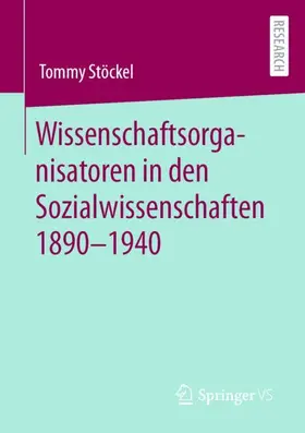 Stöckel |  Wissenschaftsorganisatoren in den Sozialwissenschaften 1890-1940 | Buch |  Sack Fachmedien