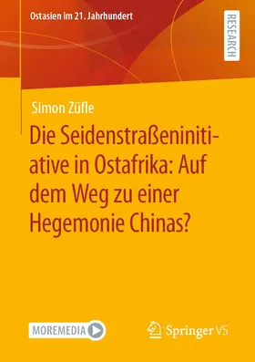 Züfle |  Die Seidenstraßeninitiative in Ostafrika: Auf dem Weg zu einer Hegemonie Chinas? | Buch |  Sack Fachmedien