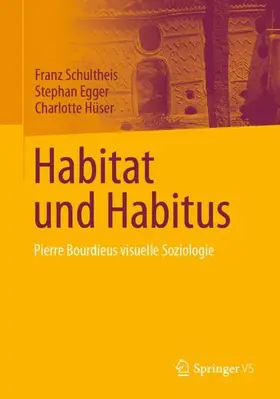 Schultheis / Egger / Hüser |  Habitat und Habitus | Buch |  Sack Fachmedien