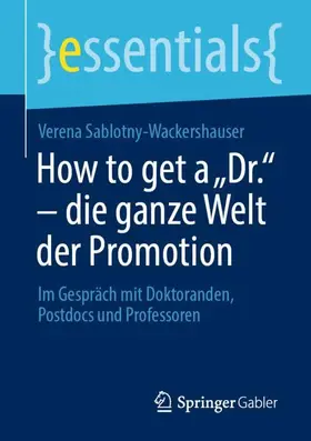 Sablotny-Wackershauser |  How to get a "Dr." - die ganze Welt der Promotion | Buch |  Sack Fachmedien