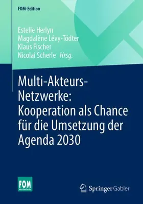 Herlyn / Scherle / Lévy-Tödter |  Multi-Akteurs-Netzwerke: Kooperation als Chance für die Umsetzung der Agenda 2030 | Buch |  Sack Fachmedien