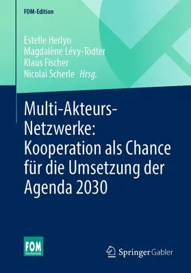 Herlyn / Lévy-Tödter / Fischer |  Multi-Akteurs-Netzwerke: Kooperation als Chance für die Umsetzung der Agenda 2030 | eBook | Sack Fachmedien