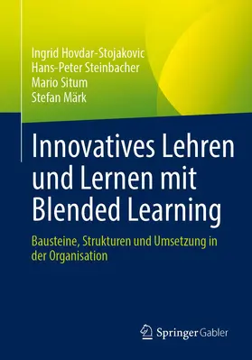 Hovdar-Stojakovic / Märk / Steinbacher |  Innovatives Lehren und Lernen mit Blended Learning | Buch |  Sack Fachmedien