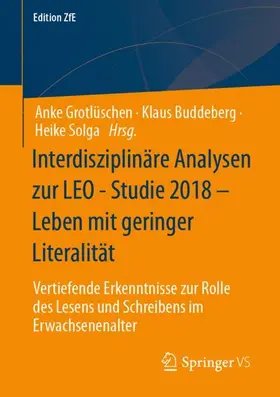 Grotlüschen / Solga / Buddeberg |  Interdisziplinäre Analysen zur LEO - Studie 2018 - Leben mit geringer Literalität | Buch |  Sack Fachmedien