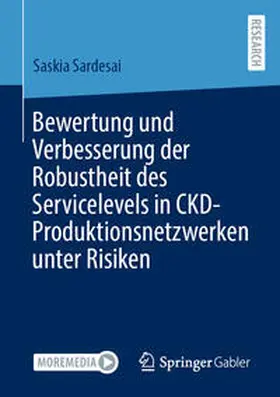 Sardesai | Bewertung und Verbesserung der Robustheit des Servicelevels in CKD-Produktionsnetzwerken unter Risiken | E-Book | sack.de
