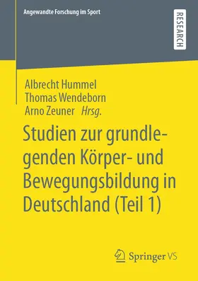 Hummel / Wendeborn / Zeuner |  Studien zur grundlegenden Körper- und Bewegungsbildung in Deutschland (Teil 1) | Buch |  Sack Fachmedien