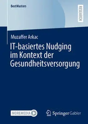 Arkac | IT-basiertes Nudging im Kontext der Gesundheitsversorgung | E-Book | sack.de