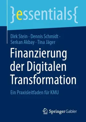 Stein / Jäger / Schmidt |  Finanzierung der Digitalen Transformation | Buch |  Sack Fachmedien