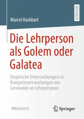 Hackbart |  Die Lehrperson als Golem oder Galatea | Buch |  Sack Fachmedien