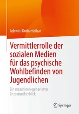 Kothambikar |  Vermittlerrolle der sozialen Medien für das psychische Wohlbefinden von Jugendlichen | eBook | Sack Fachmedien