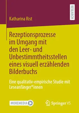 Rist | Rezeptionsprozesse im Umgang mit den Leer- und Unbestimmtheitsstellen eines visuell erzählenden Bilderbuchs | E-Book | sack.de