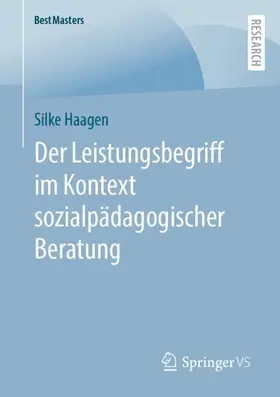 Haagen |  Der Leistungsbegriff im Kontext sozialpädagogischer Beratung | Buch |  Sack Fachmedien