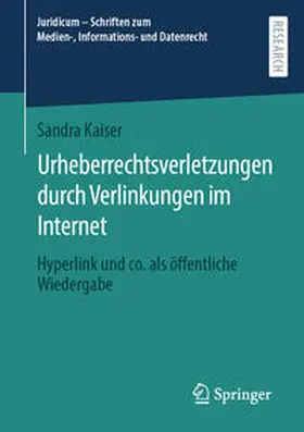 Kaiser | Urheberrechtsverletzungen durch Verlinkungen im Internet | E-Book | sack.de