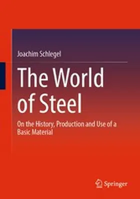 Schlegel |  The World of Steel | eBook | Sack Fachmedien