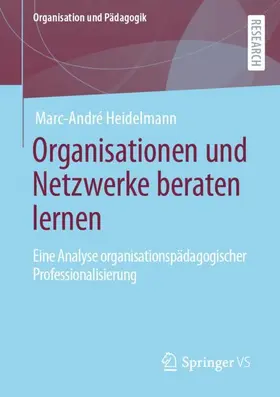 Heidelmann |  Organisationen und Netzwerke beraten lernen | Buch |  Sack Fachmedien