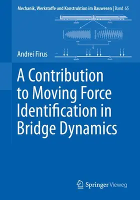 Firus | A Contribution to Moving Force Identification in Bridge Dynamics | Buch | 978-3-658-39837-8 | www2.sack.de
