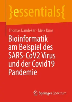 Kunz / Dandekar |  Bioinformatik am Beispiel des SARS-CoV2 Virus und der Covid19 Pandemie | Buch |  Sack Fachmedien