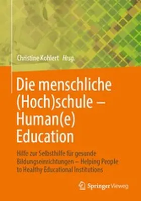 Kohlert |  Die menschliche (Hoch)schule - Human(e) Education | eBook | Sack Fachmedien