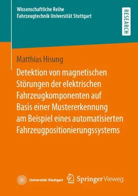 Hisung |  Detektion von magnetischen Störungen der elektrischen Fahrzeugkomponenten auf Basis einer Mustererkennung am Beispiel eines automatisierten Fahrzeugpositionierungssystems | Buch |  Sack Fachmedien
