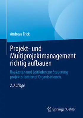 Frick | Projekt- und Multiprojektmanagement richtig aufbauen | E-Book | sack.de