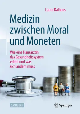 Dalhaus |  Medizin zwischen Moral und Moneten | Buch |  Sack Fachmedien