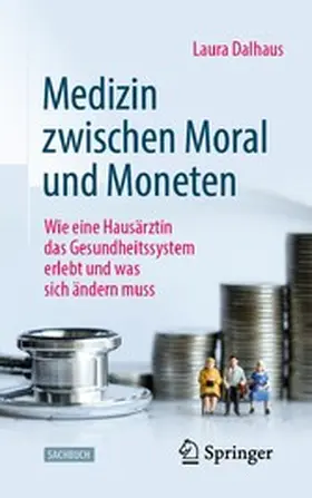 Dalhaus |  Medizin zwischen Moral und Moneten | eBook | Sack Fachmedien