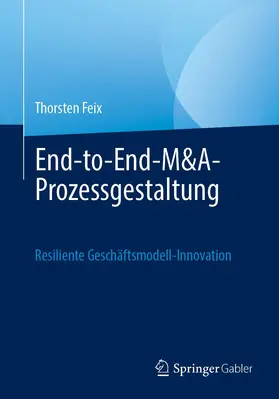 Feix |  End-to-End M&A-Prozessdesign | Buch |  Sack Fachmedien