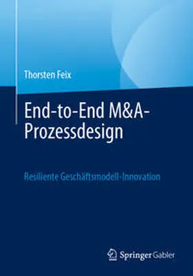 Feix |  End-to-End M&A-Prozessdesign | eBook | Sack Fachmedien