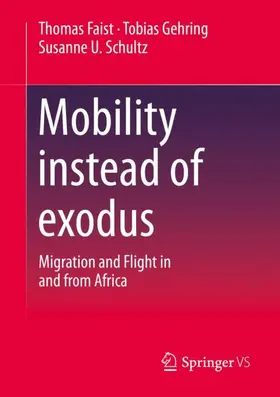 Faist / Schultz / Gehring |  Mobility instead of exodus | Buch |  Sack Fachmedien