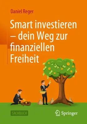 Reger |  Smart investieren - dein Weg zur finanziellen Freiheit | Buch |  Sack Fachmedien