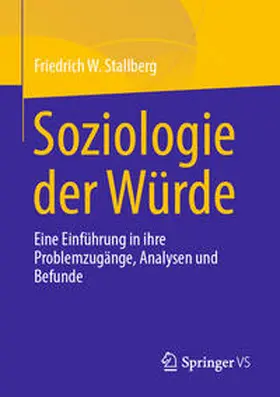 Stallberg |  Soziologie der Würde | eBook | Sack Fachmedien