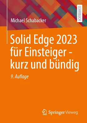 Schabacker |  Solid Edge 2023 für Einsteiger - kurz und bündig | Buch |  Sack Fachmedien
