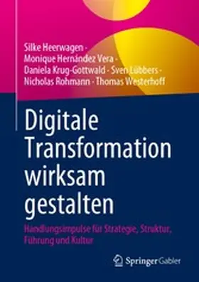 Heerwagen / Hernández Vera / Krug-Gottwald |  Digitale Transformation wirksam gestalten | eBook | Sack Fachmedien