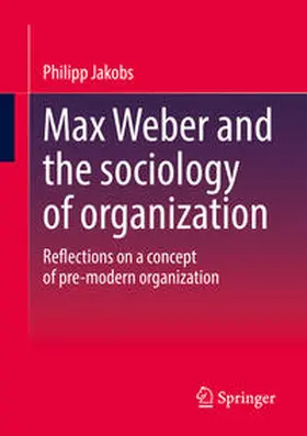 Jakobs |  Max Weber and the sociology of organization | eBook | Sack Fachmedien