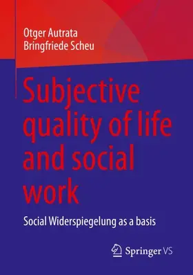 Scheu / Autrata |  Subjective quality of life and social work | Buch |  Sack Fachmedien